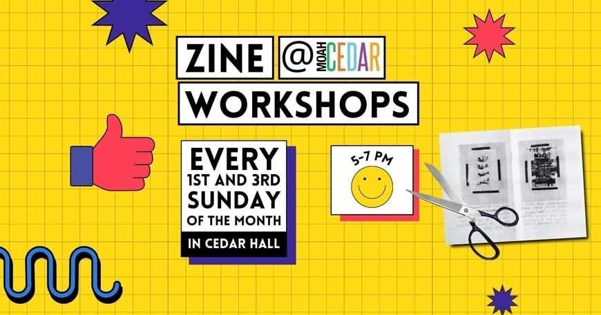 Zine Workshops at MOAH: CEDAR Zine Workshops at MOAH: CEDAR