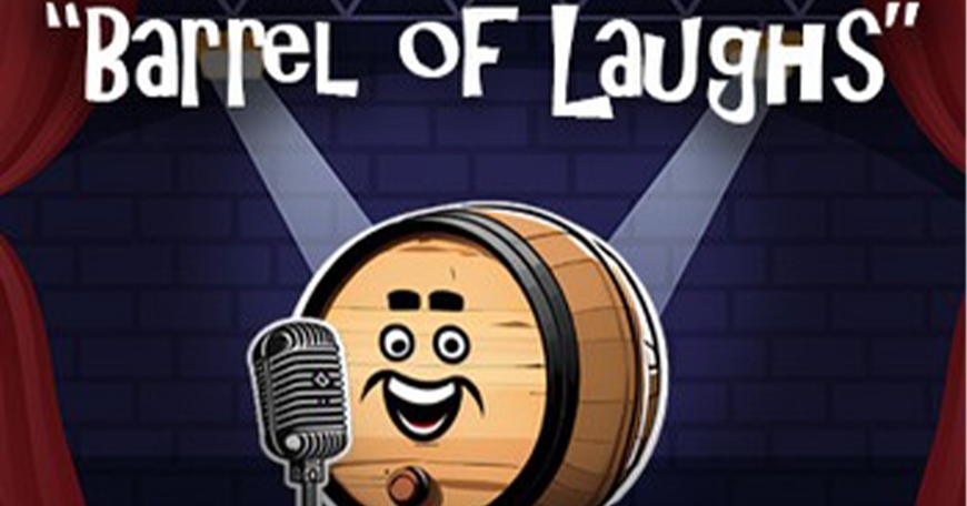 Barrel of Laughs Comedy Night Barrel of Laughs Comedy Night