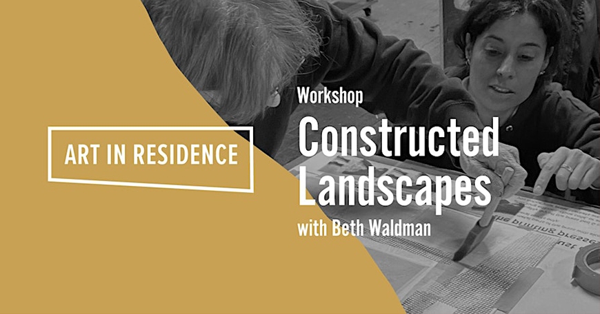 Constructed Landscapes | Art In Residence Constructed Landscapes | Art In Residence
