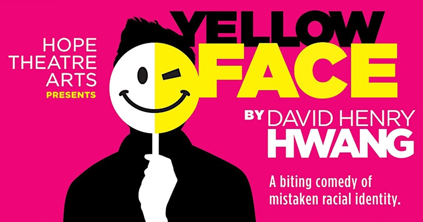 'Yellow Face' Comedy by David Henry Hwang 'Yellow Face' Comedy by David Henry Hwang