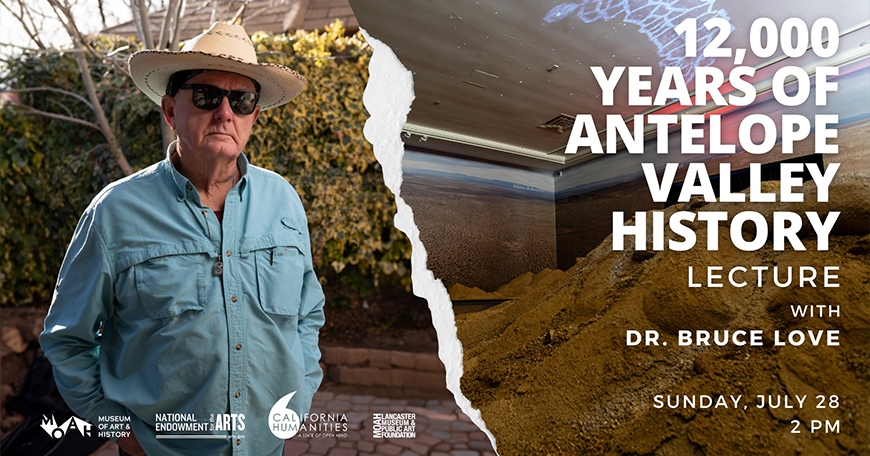 12,000 Years of Antelope Valley History 12,000 Years of Antelope Valley History