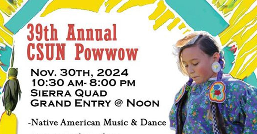 39th Annual CSUN Powwow 39th Annual CSUN Powwow