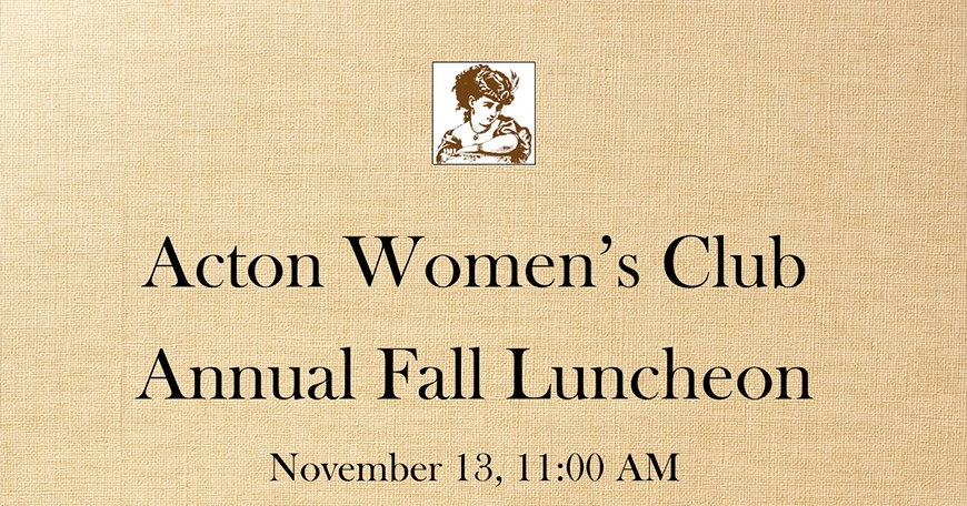 Acton Women's Club Annual Fall Luncheon Acton Women's Club Annual Fall Luncheon