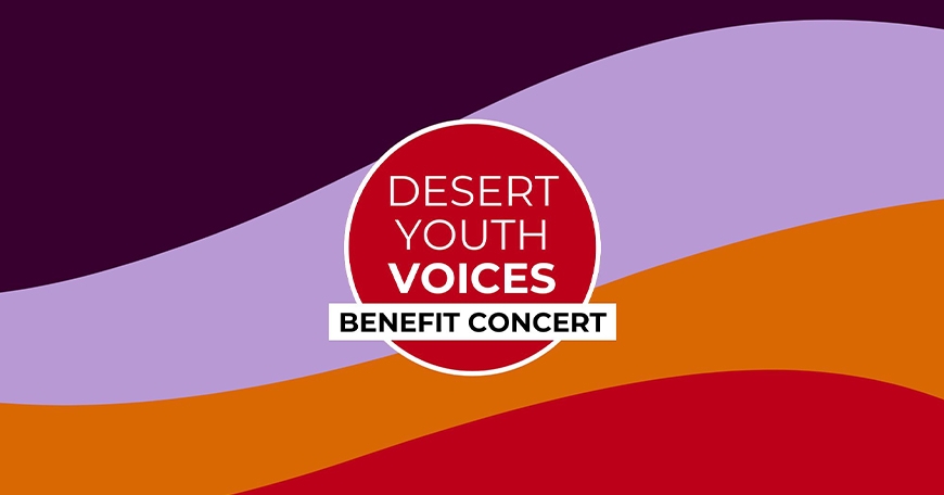 Desert Youth Voices: Benefit Concert Desert Youth Voices: Benefit Concert