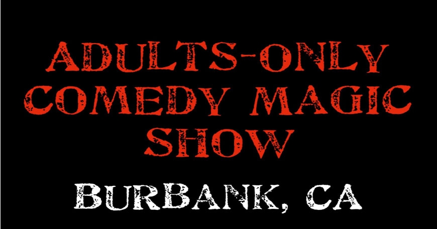 Adults Only Comedy Magic Show Adults Only Comedy Magic Show