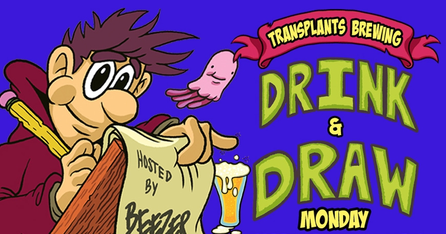 Drink & Draw Hosted by Artist BEEZER Drink & Draw Hosted by Artist BEEZER