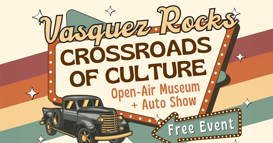 "Crossroads of Culture" at Vasquez Rocks "Crossroads of Culture" at Vasquez Rocks
