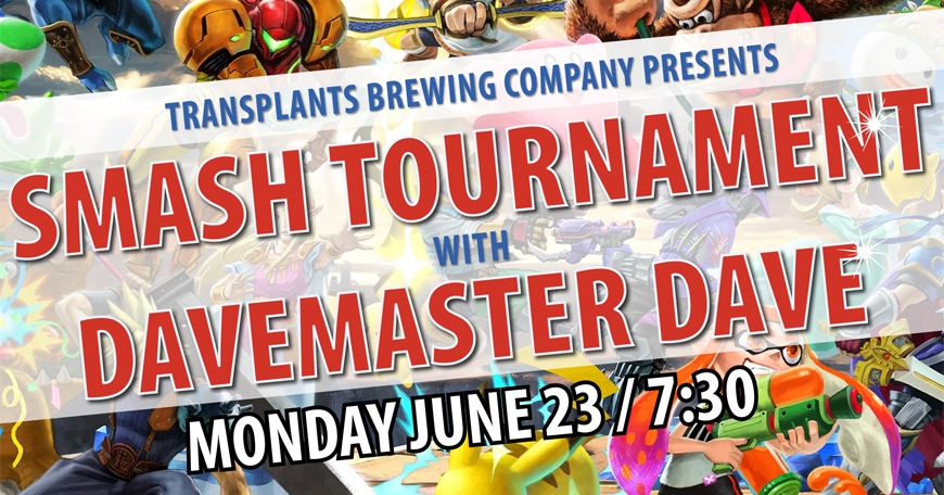 Smash Bros. Tournament with Smashmaster Dave Smash Bros. Tournament with Smashmaster Dave