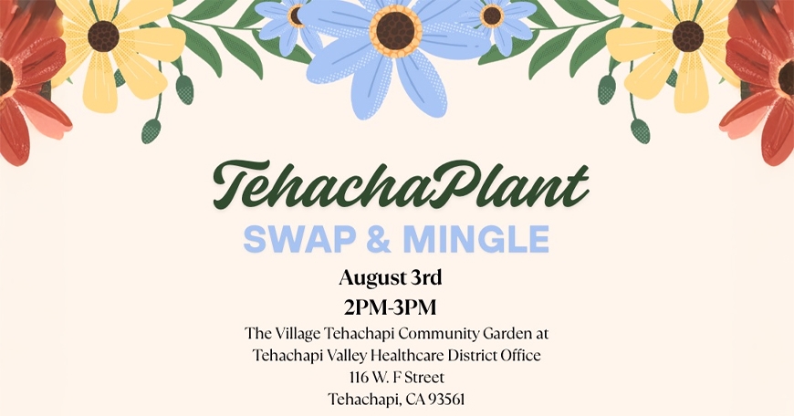 August TehachaPlant Swap & Mingle August TehachaPlant Swap & Mingle