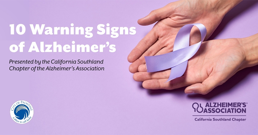10 Warning Signs of Alzheimer's Educational Event 10 Warning Signs of Alzheimer's Educational Event