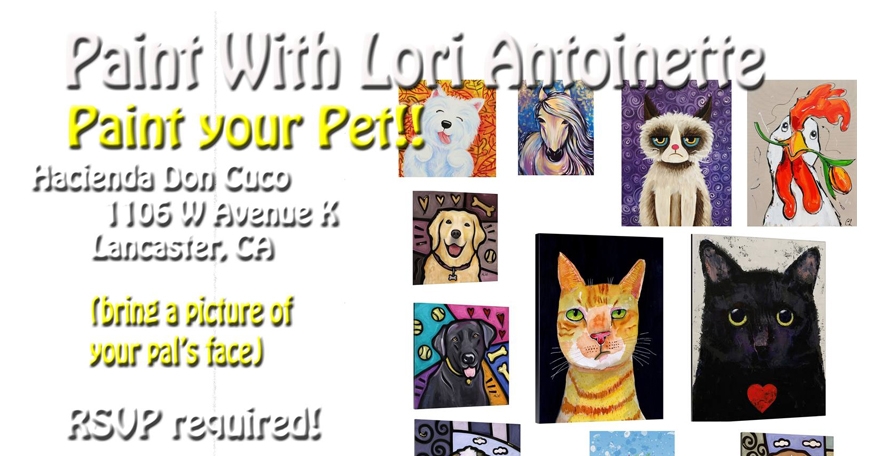 Paint your Pet with Lori Antoinette! Paint your Pet with Lori Antoinette!